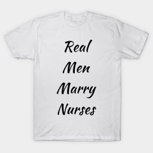 Real men marry nurses,nurse lovers,cheer nurse T-Shirt